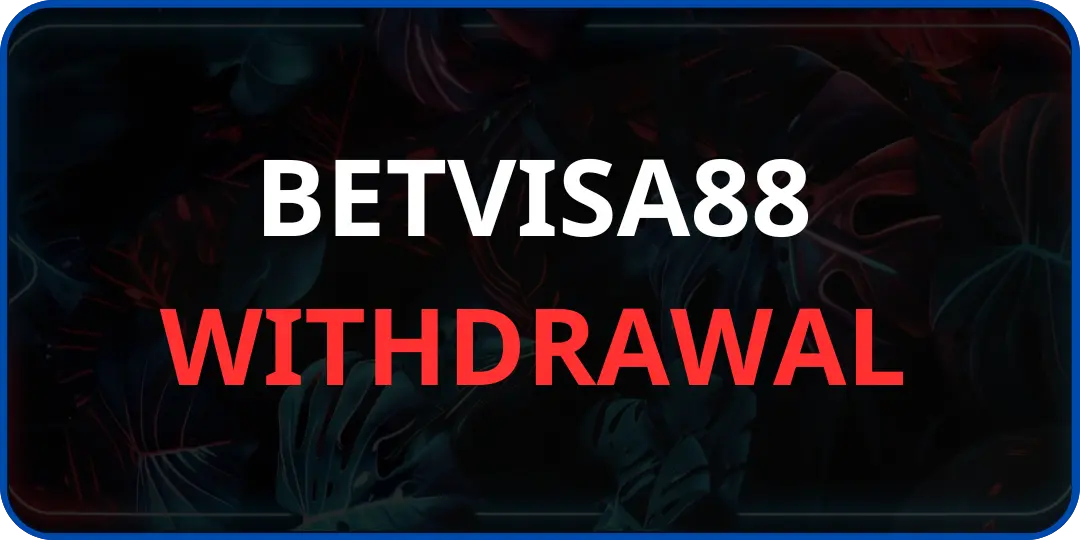 Betvisa88 withdrawal