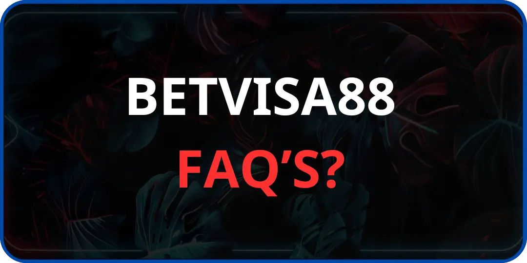 FAq’s betvisa88